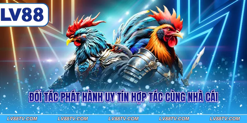 Đối tác phát hành uy tín hợp tác cùng nhà cái