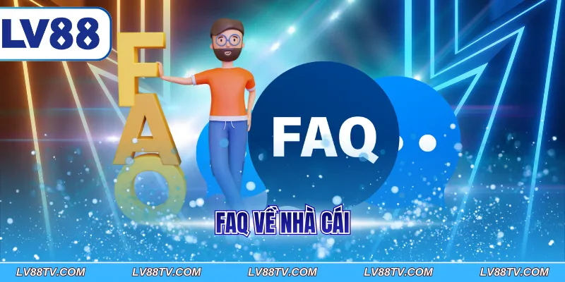 FAQ về nhà cái